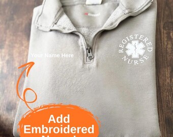 Personalized Registered Nurse Quarter Zip Sweatshirt, gifts for a nurse, emergency room nurse sweatshirt, school nurse, new nurse gift
