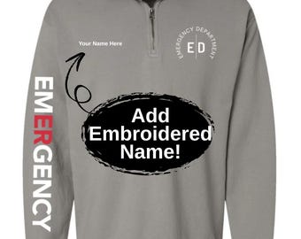 Emergency Department Quarter Zip Sweatshirt, ER Nurse Jackets, Emergency Room Sweatshirt, Custom Nurse Gifts