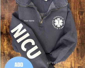 Personalized NICU Quarter Zip Sweatshirt, custom NICU nurse jacket