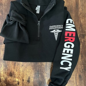 Emergency Department Sweatshirt, ER Nurse Sweatshirt, ER sweatshirt, emergency room nurse pullover, ER quarter zip sweatshirt, er shirts