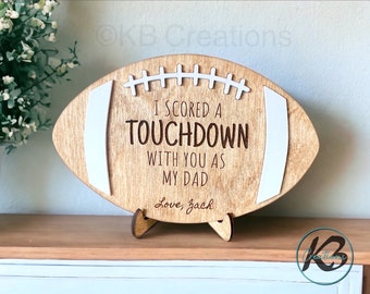 I scored a touchdown with you as my dad, football sign, Father's Day gift