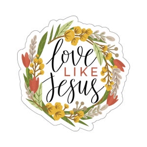 Christian Jesus Kiss-Cut Sticker, Love Like Jesus Sticker, Seek Jesus, God, Bible, Faith, Christianity Water Bottle, Tumbler, Laptop Sticker