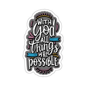 Christian Jesus Kiss-Cut Sticker, With God All Things Are Possible Sticker, Seek Jesus, Christianity, Water Bottle, Tumbler, Laptop Sticker