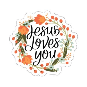 Christian Jesus Kiss-Cut Sticker, Jesus Loves You Sticker, Seek Jesus, Faith, Religious, Christianity Water Bottle, Tumbler, Laptop Sticker