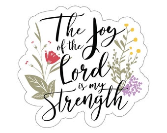 Christian Jesus Kiss-Cut Sticker, The Joy Of The Lord Is My Strength, Faith, Christianity, Bible Sticker for Water Bottle, Tumbler, Laptop