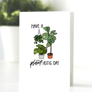 Tener una tarjeta de día PLANTastic, tarjeta de felicitación, Punny, amante de las plantas