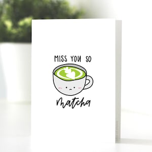 Miss You So MATCHA Card, Greeting Card, Punny, Matcha Lover, Just Because, Thinking of You Card