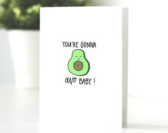 You're Gonna AVO Baby card, Greeting Card, Punny Card for New Mom, New Baby Card, Handmade, Foodie