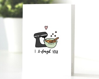 I A-DOUGH You Card, Greeting Card, Punny, Baking, Cooking, Love