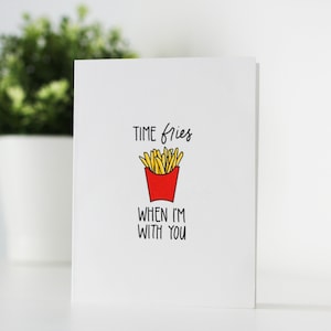 Carte Time FRIES, carte de voeux, carte Punny, carte faite à la main, carte Foodie, carte Pun pour les couples, carte d'amitié