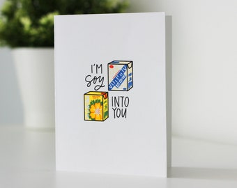 I’m SOY Into You card, Greeting Card, Punny, Handmade card, Foodie Card, Pun card for couples