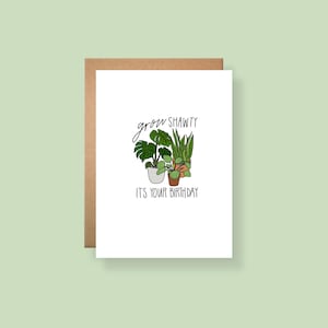 GROW Shawty, es tu cumpleaños, tarjeta de felicitación, tarjeta con juego de palabras, hecha a mano, amante de las plantas, cumpleaños