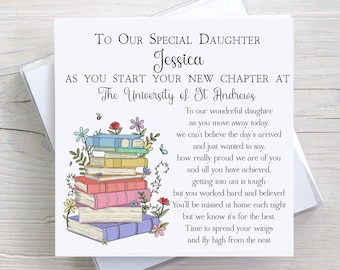 May include: A card with a colorful illustration of a stack of books and flowers. The card reads "To our special daughter Jessica as you start your new chapter at The University of St Andrews. To our wonderful daughter as you move away today. We can't believe the day's arrived and just wanted to say. How really proud we are of you and all you have achieved. Getting into uni is tough but you worked hard and believed. You'll be missed at home each night but we know it's for the best. Time to spread your wings and fly high from the nest."