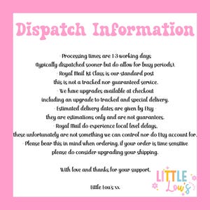 May include: Pink card with the text "Dispatch Information" in a whimsical font. The card provides details on processing times, shipping options, and delivery estimates. The Little Lou's logo is in the bottom right corner.