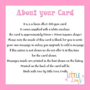 May include: A pink card with the text "About your Card" in a bubble font. The card is 148mm x 148mm and made with a linen effect 300 gsm card. The card comes with a white envelope and is blank inside.