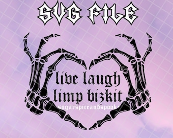 Live Laugh Limp Bizkit SVG File, Digital File