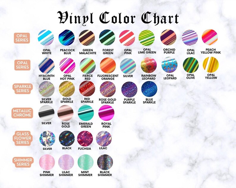 May include: A vinyl color chart displays various colors and finishes, including Opal, Sparkle, Metallic Chrome, Glass Flower, and Shimmer series. Colors range from Opal White to Black Shimmer, with text labels for each color. The chart is on a white marble background.