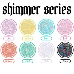 May include: An image showcasing the "shimmer series" with eight circular designs. Each circle contains glitter in various colors: lilac, yellow, blue, pink, orange, mint, white, and black. The text "shimmer series" is at the top.