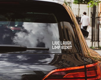 Live Laugh Limp Bizkit Vinyl Car Decal