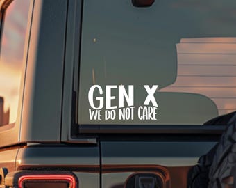 Gen X We Do Not Care Vinyl Aufkleber Lustiger sarkastischer Aufkleber für Autos, Laptops, Becher, Wasserflaschen 90er Jahre Nostalgie Retro Gen X Geschenkidee