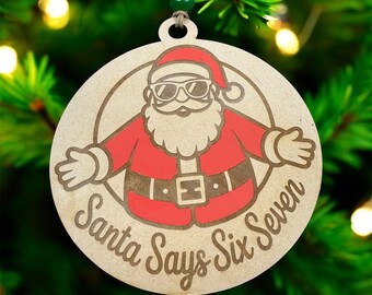 Santa Says Six Seven Ornament