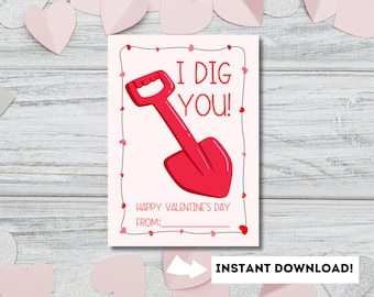 May include: A pink Valentine's Day card with a red shovel and the text "I DIG YOU!"  Happy Valentine's Day from: