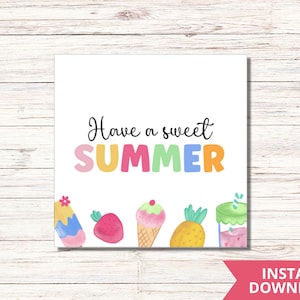 Have a Sweet Summer Printable Tag | End of School Year Gift Idea| Summer Gift Tags | Summer Party Favors |Schools out for Summer