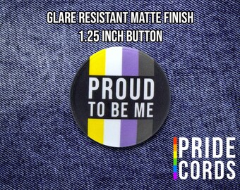 Proud To Be Me - Nonbinary Pride Flag - 1.25 Inch Pinback Button - LGBT Pride