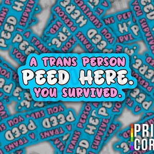 A Trans Person Peed Here Sticker - Pack of 28 - Transgender LGBTQ Water Bottle Laptop Decal