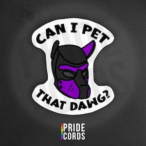 Can I Pet That Dawg - Pup Hood - 3 Inch Vinyl Sticker