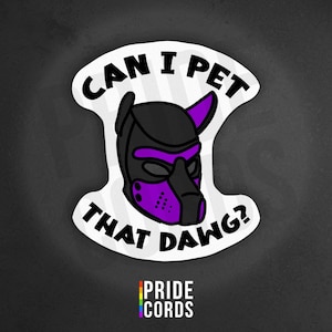 Can I Pet That Dawg - Pup Hood - 3 Inch Vinyl Sticker