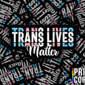 Trans Lives Matter - Trans Rights Vinyl Sticker - Transgender LGBTQ Water Bottle Laptop Decal