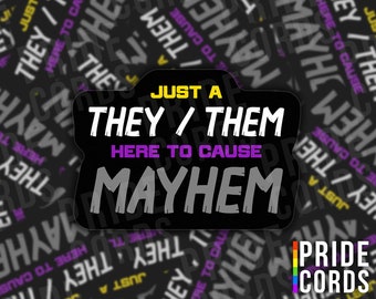Just a They/Them Here To Cause Mayhem LGBT Vinyl Sticker - Non Binary LGBTQ Water Bottle Laptop Decal