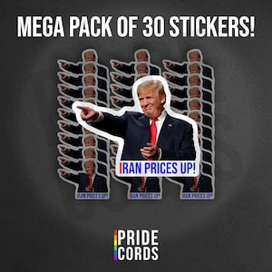 May include: A mega pack of 30 stickers featuring a smiling man in a suit and red tie, pointing. The stickers have the text "IRAN PRICES UP!". The Pride Cords logo is at the bottom, with a rainbow color scheme.