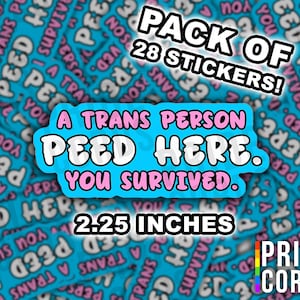 Pack of 28 - A Trans Person Peed Here Sticker - Transgender LGBTQ Water Bottle Laptop Decal