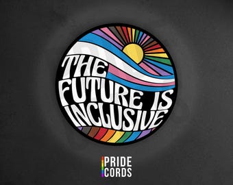 The Future is Inclusive LGBT Pride Vinyl Sticker -LGBTQ Water Bottle Laptop Decal