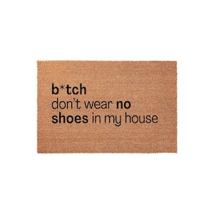 Sassy No Shoes in My House Doormat - Funny Entryway Welcome Mat