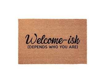 Funny Welcome-ish Doormat - Humorous Entryway Decor