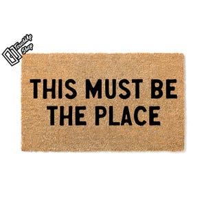 Doormat This Must Be The Place Welcome Mat Front Porch Entry Moving Gift Closing Gift Rug New Homeowner First Home Porch Decor 5854**