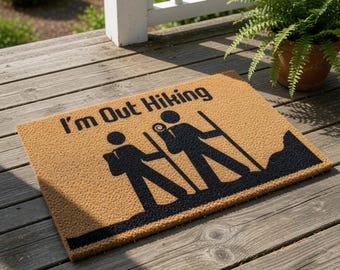I'm Out Hiking Welcome Mat, Coir Doormat for Housewarming New Home Gift, Funny Outdoor Floor