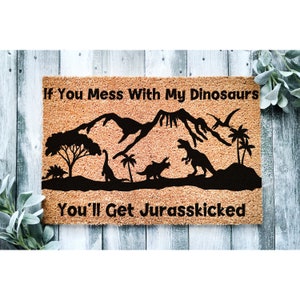 Capacho Você Mexe Com Meus Dinossauros, Você Vai Levar Jurasskicked Capacho de Boas-vindas de Dino Capacho Presente Engraçado Primeiro Presente de Boas-vindas de Casa Fofo 5531**