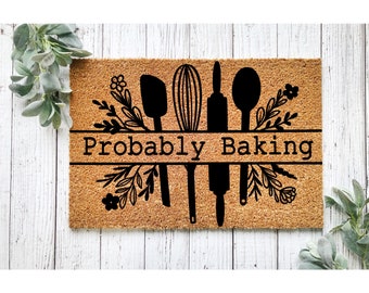 Doormat Probably Baking Welcome Mat Funny Doormat Closing Gift Farmhouse New Home Gift New Homeowner Home Gift Funny Mat Home 5403**