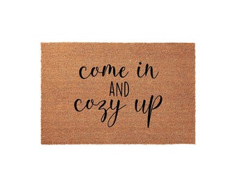 Cozy Doormat, Come In And Cozy Up Welcome Mat, Housewarming Gift, New Home Gift, Front Door Mat, Entryway Rug, Outdoor Coir Decor