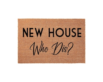 Funny Housewarming Doormat, New House Who Dis Welcome Mat, New Home Gift, Closing Gift, Funny Door Mat, Front Door Entryway Decor