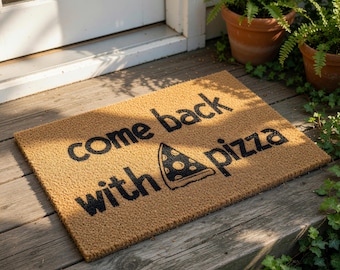 Funny Come Back With Pizza Welcome Mat, Coir Doormat for Housewarming New Home Closing Gift