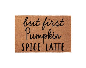 But First Pumpkin Spice Latte Doormat, Fall Welcome Mat, Front Porch