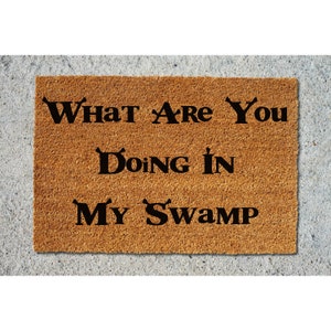 Doormat What Are You Doing In My Swamp Welcome Mat Funny Doormat New Home Gift Closing Gift Unique Gift Funny Mat Door Mat Funny Gift 5130**