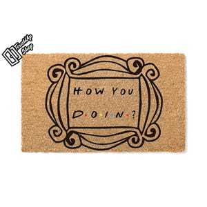 Doormat How You Doin? Joey Friends Welcome Mat Funny Doormat First House Gift Closing Gift Funny Mat Housewarming Gift Outside Decor 5294**