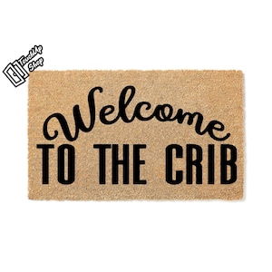 Doormat Welcome To The Crib Welcome Mat House Warming Outside Engagement Gift Front Porch Entry Rug New Homeowner Porch Decor Gifts 5859**