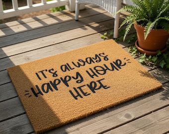 Its Always Happy Hour Here Welcome Mat, Coir Doormat for Housewarming, New Home Closing Gift